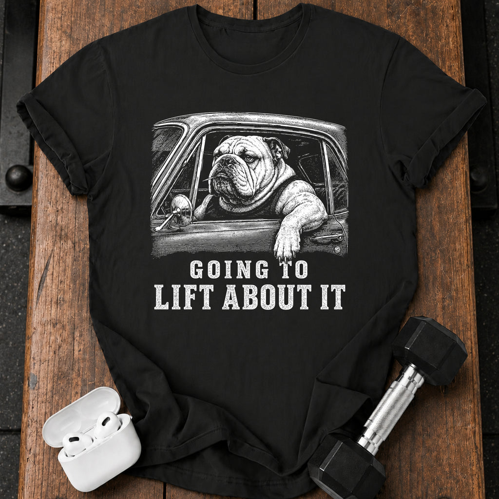 Going To Lift T-Shirt