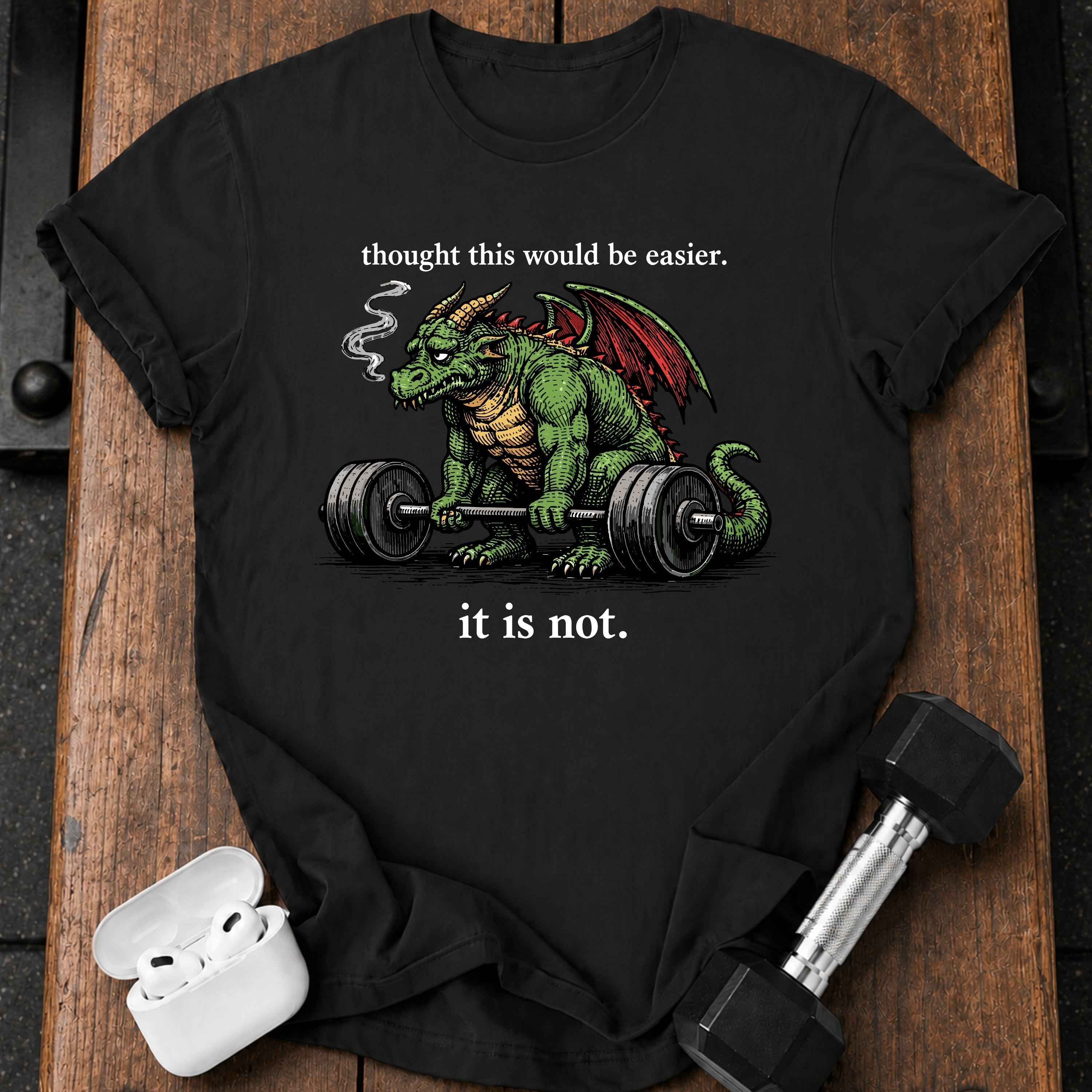 It Is Not Easy T-Shirt