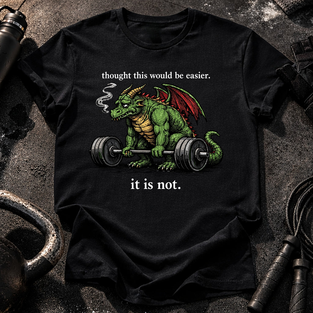 It Is Not Easy T-Shirt