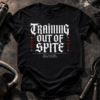 Training Out Of Spite T-Shirt