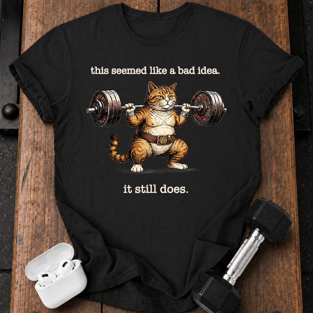 Bad Idea Still Doing T-Shirt
