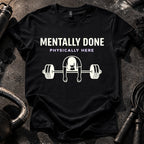 Mentally Done Women T-Shirt