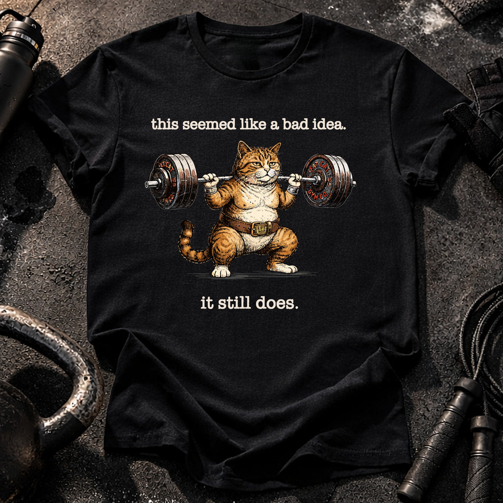 Bad Idea Still Doing T-Shirt