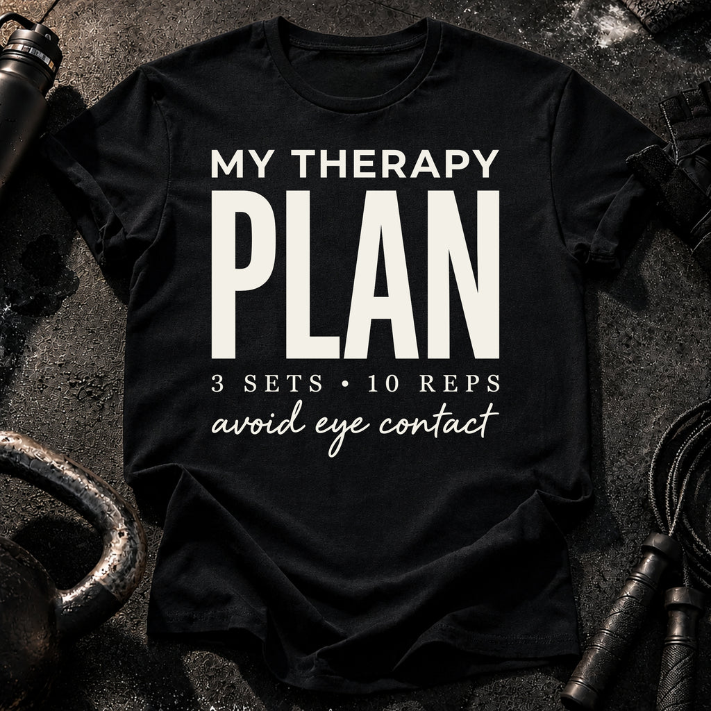 My Therapy Plan T-Shirt