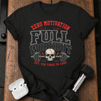 Zero Motivation Full Workout T-Shirt