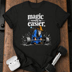 Magic Would Be Easier T-Shirt