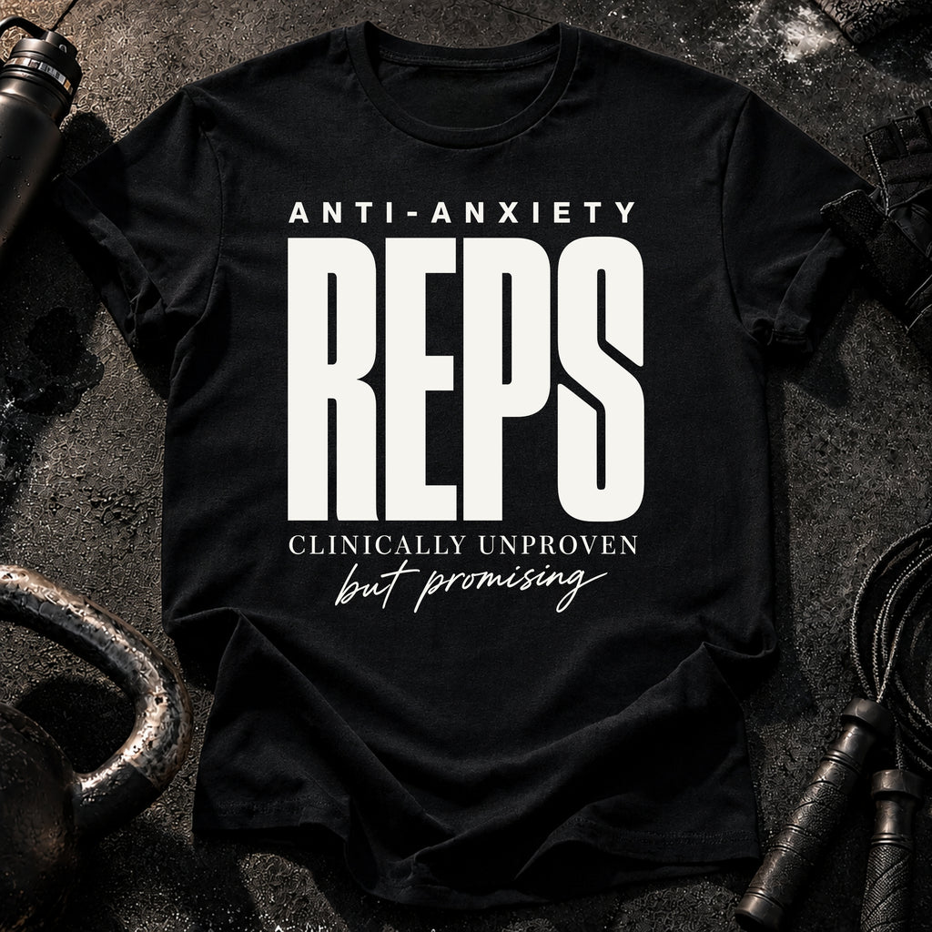 Anti-Anxiety Reps T-Shirt