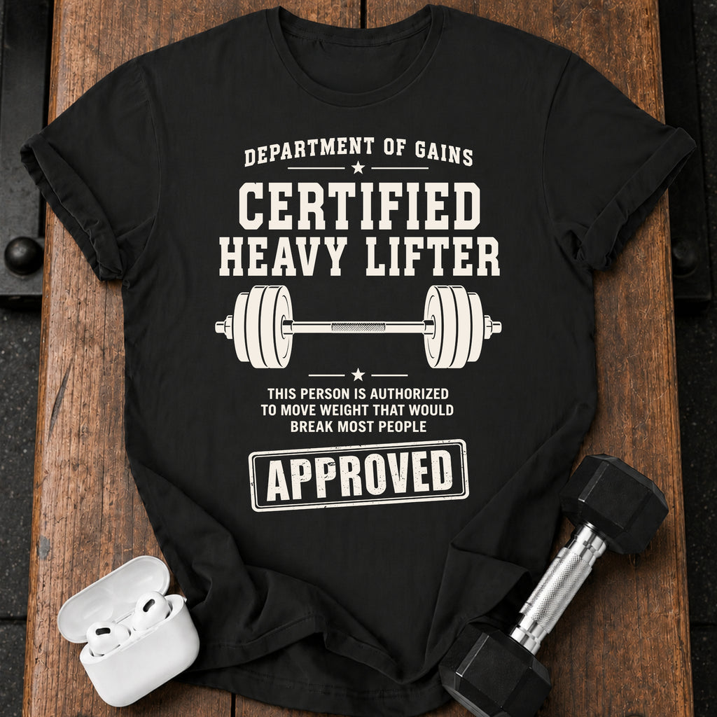 Certified Heavy Lifter T-Shirt