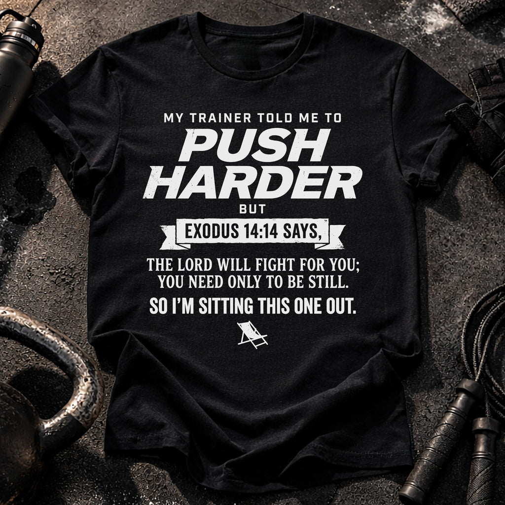 Push Harder Sit Out T-Shirt