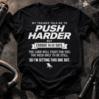 Push Harder Sit Out T-Shirt