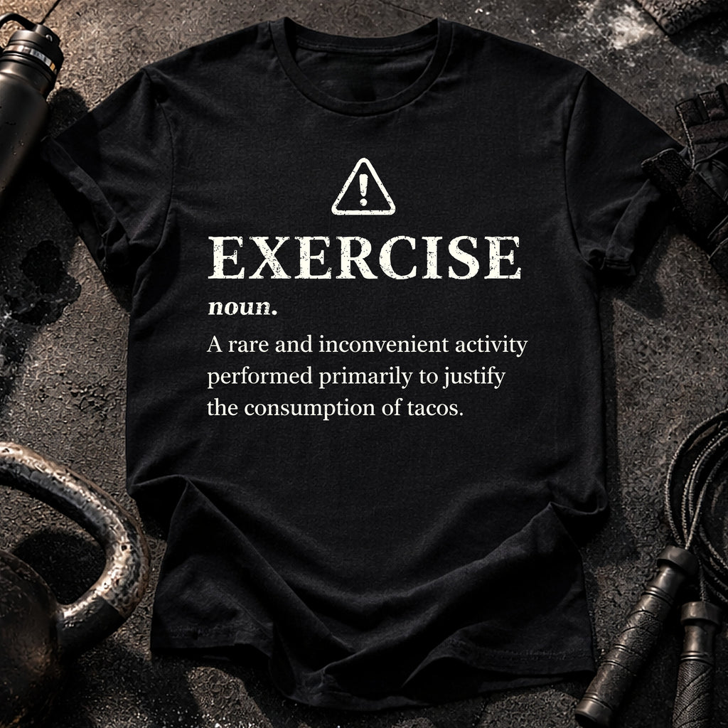 Exercise Justifies Tacos T-Shirt