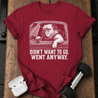 Went Anyway Bulldog T-Shirt