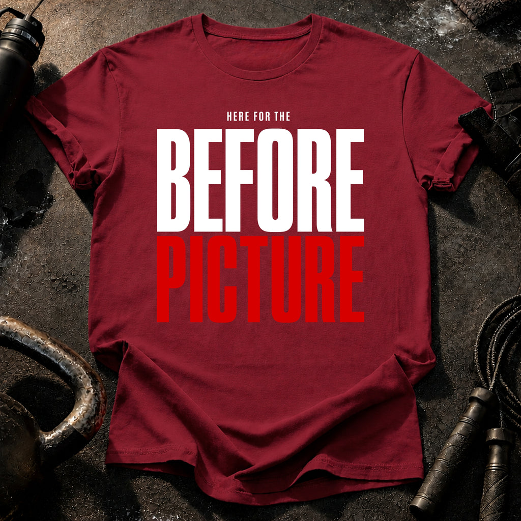 Here For Before T-Shirt