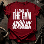 Avoided Responsibilities At Gym T-Shirt