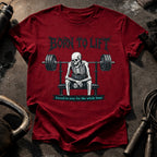 Born To Lift T-Shirt
