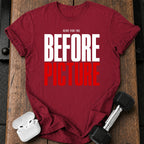 Here For Before T-Shirt