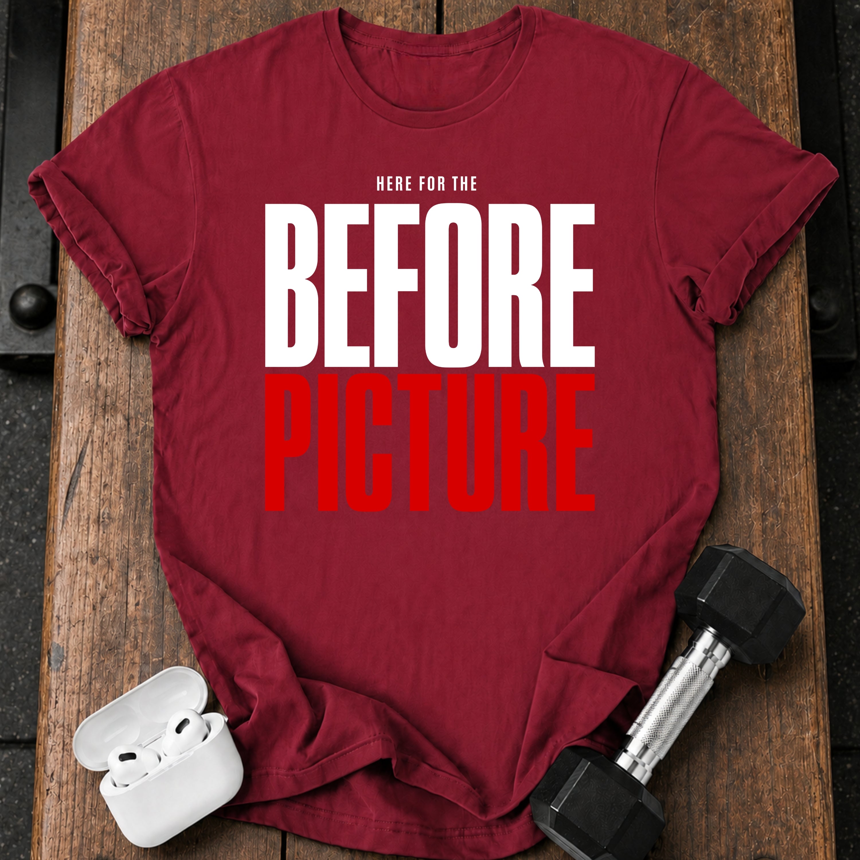 Here For Before T-Shirt