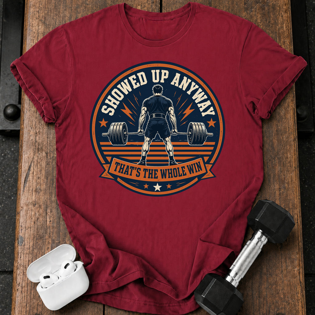 Men's Showed Up Anyway T-Shirt