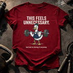 This Feels Unnecessary T-Shirt