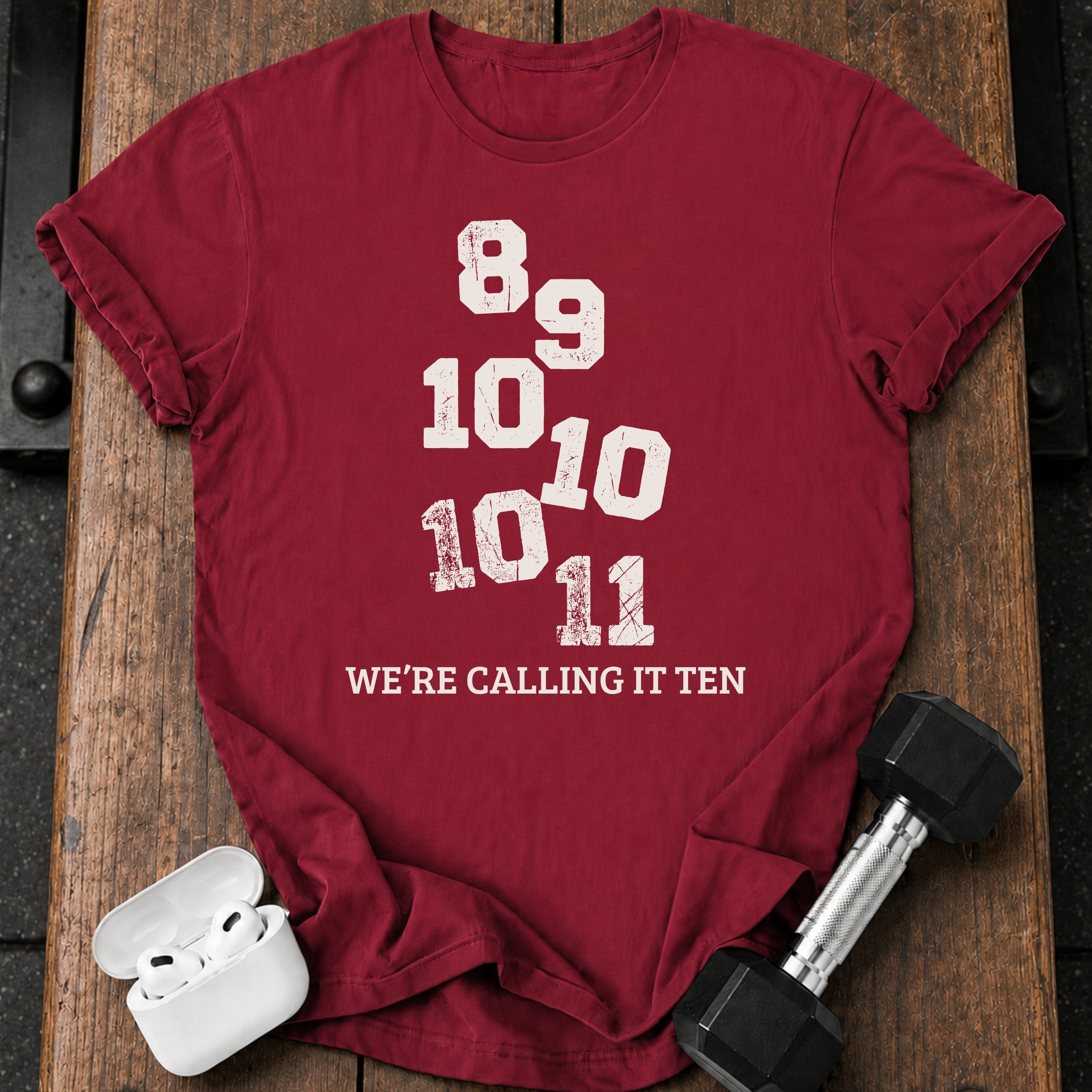 We’re Calling It Ten Gym Shirt