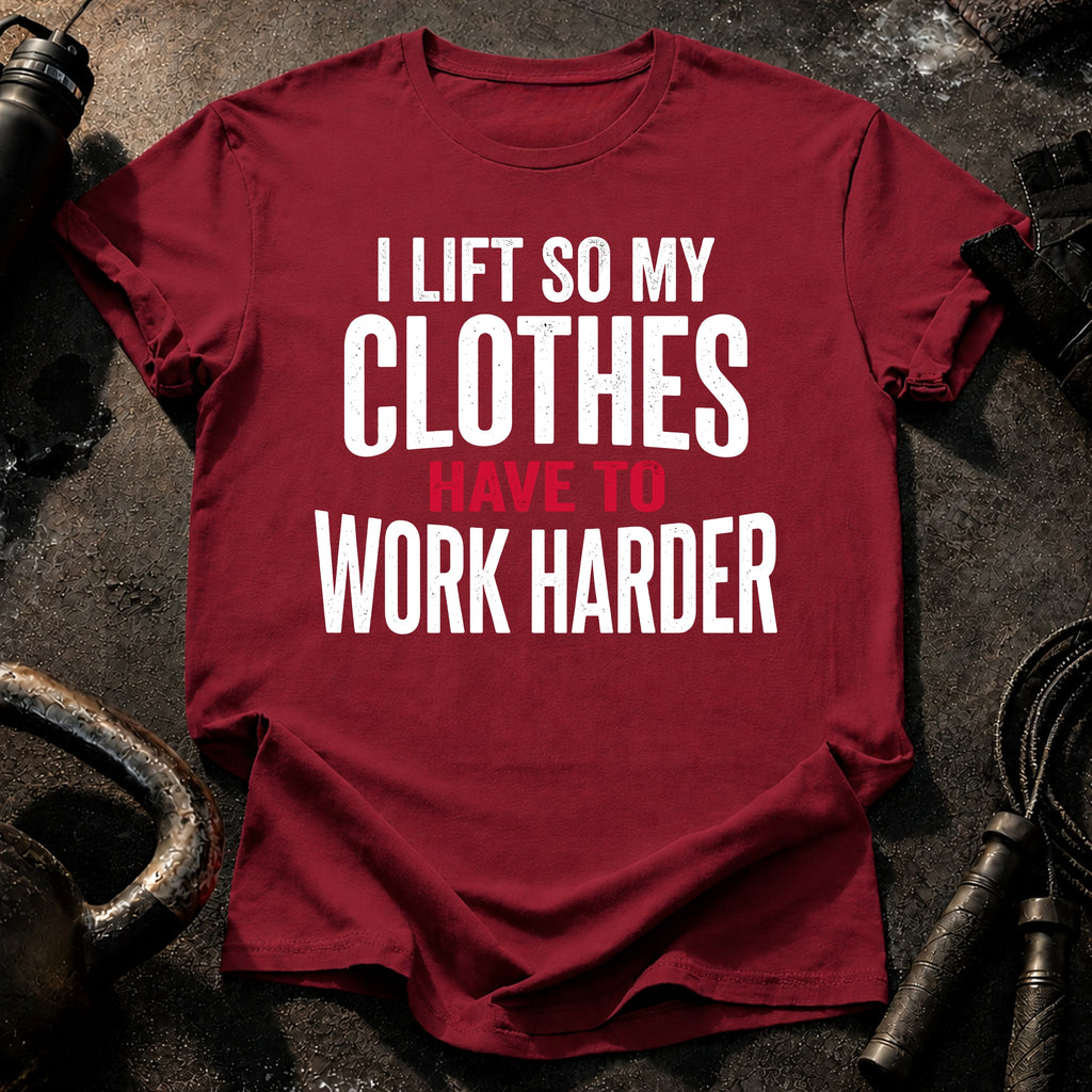 Clothes Work Harder T-Shirt