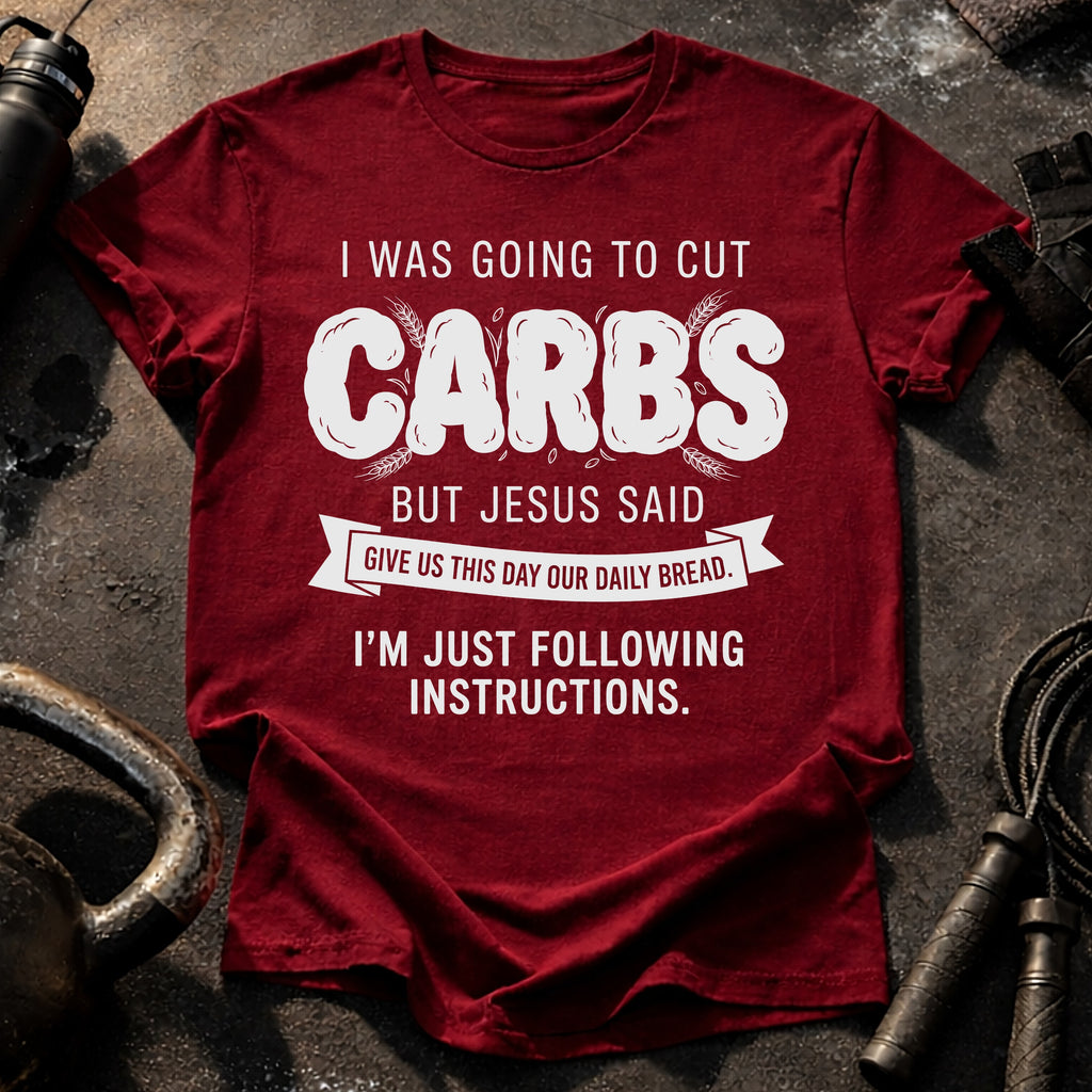 Cut Carbs Not Today T-Shirt