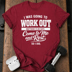 Workout Then Rest T-Shirt