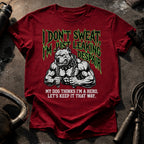 I Don’t Sweat T-Shirt