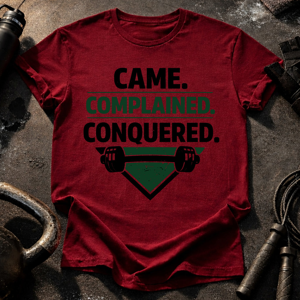Came Complained Conquered T-Shirt