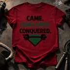 Came Complained Conquered T-Shirt
