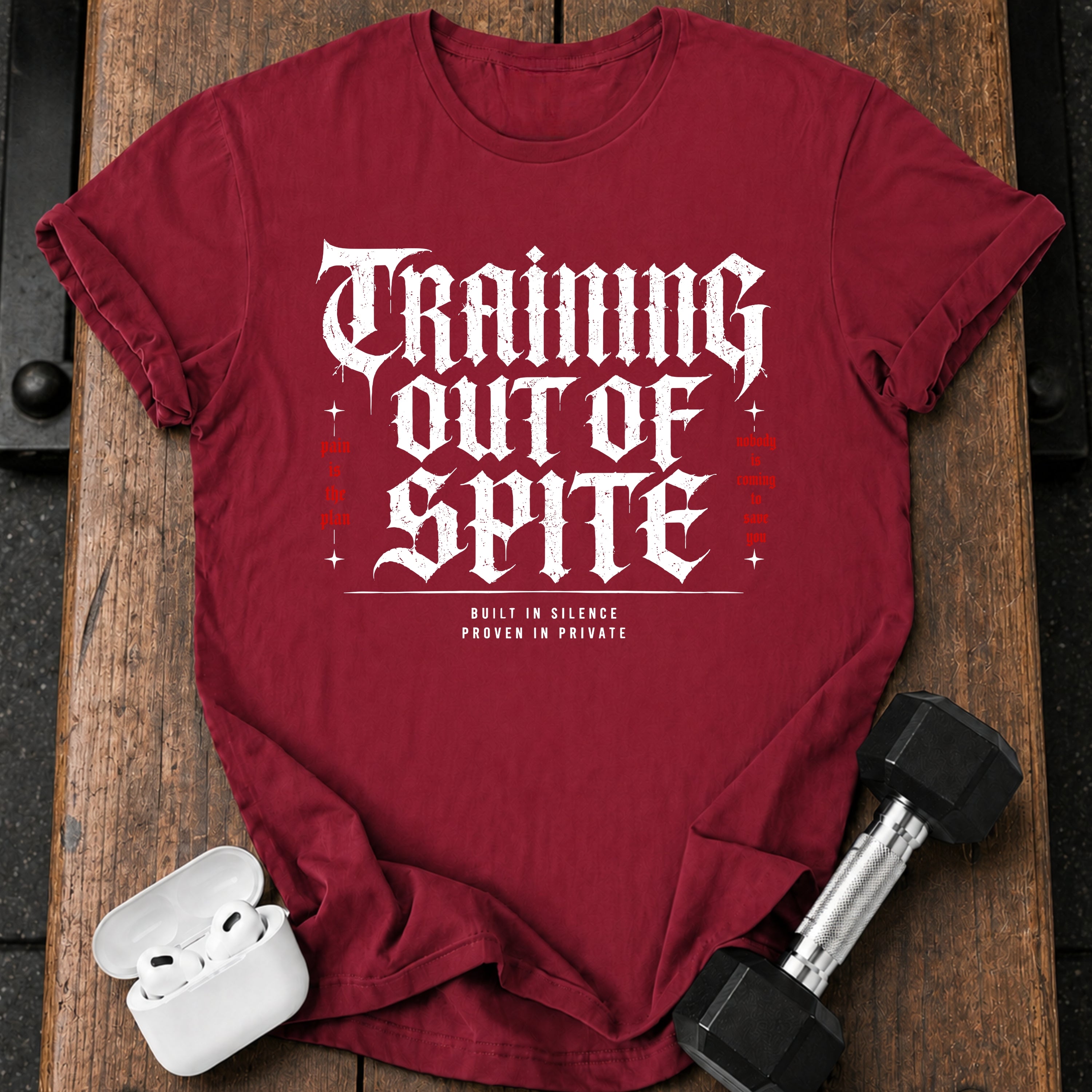 Training Out Of Spite T-Shirt