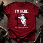 I’m Here T-Shirt