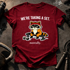 Taking A Set Mentally T-Shirt