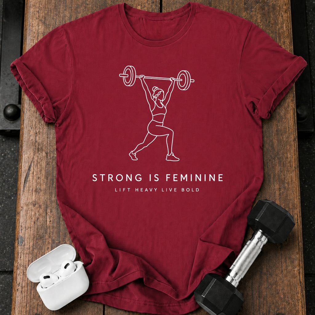 Lift Heavy Feminine Strength T-Shirt