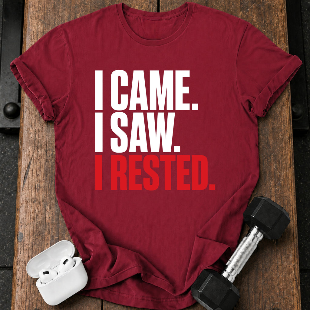 I Came I Rested T-Shirt