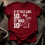 Felt Like Ten T-Shirt
