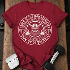 Show Up or Valhalla T-Shirt