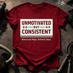 Unmotivated But Consistent T-Shirt