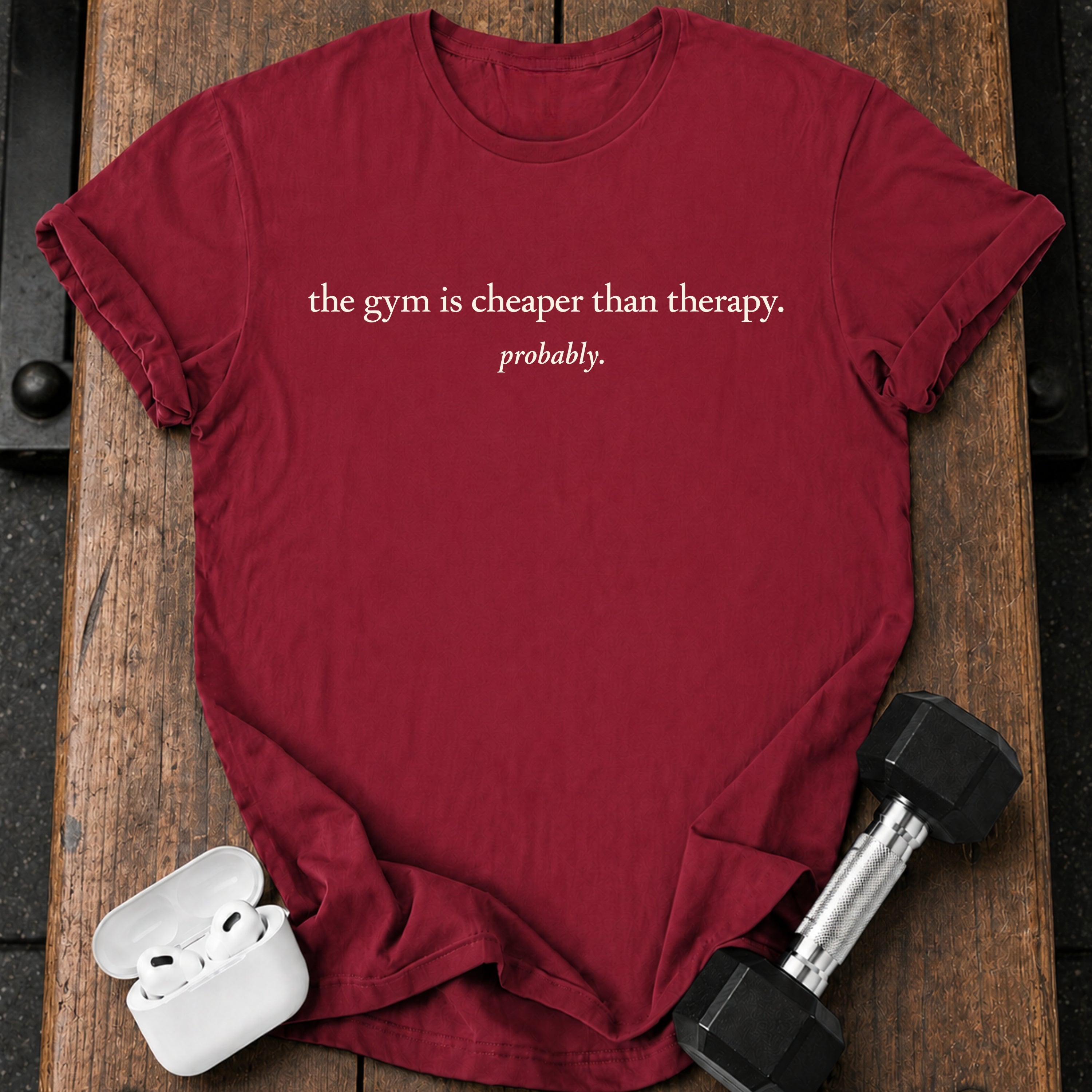 Gym Cheaper Than Therapy T-Shirt