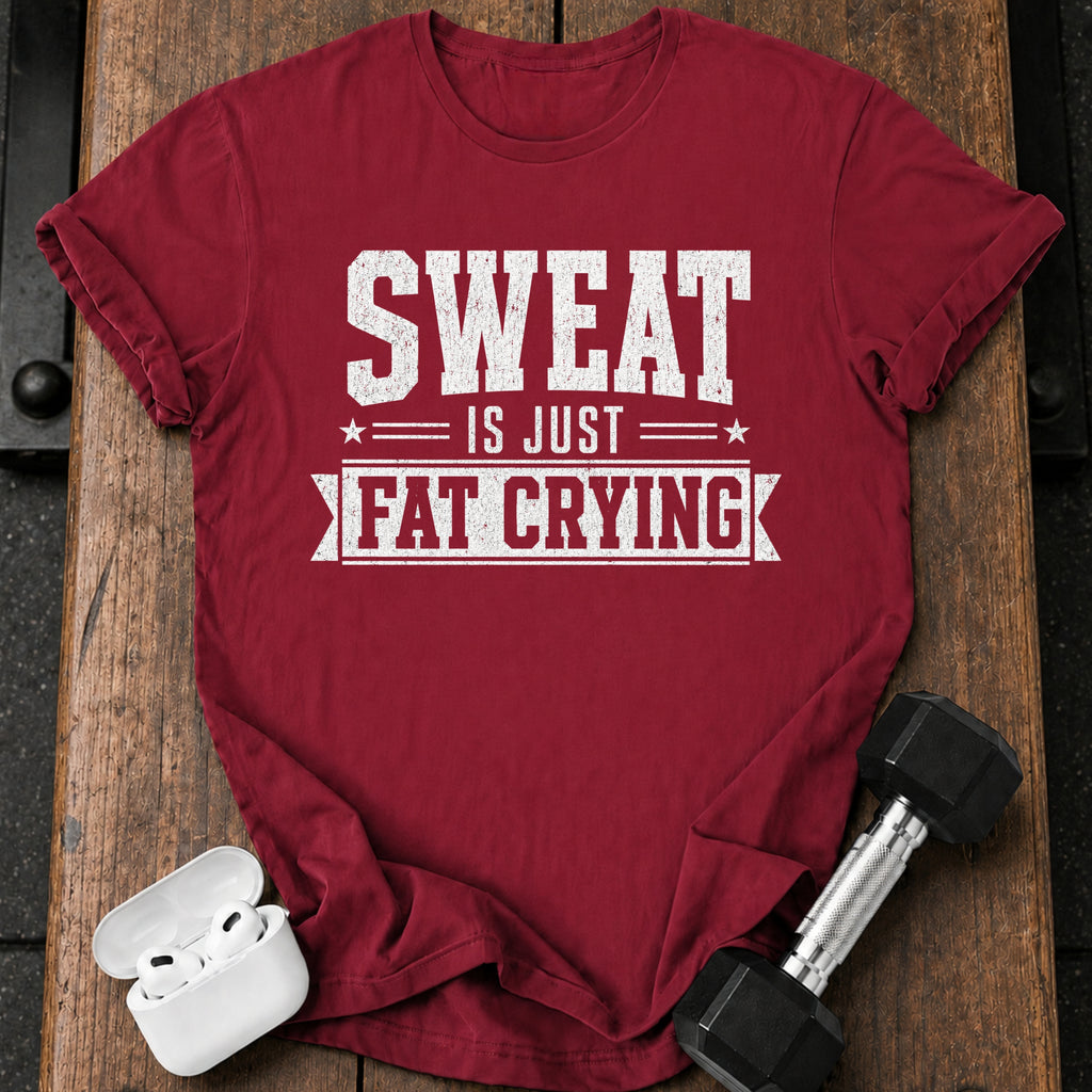 Sweat Is Crying T-Shirt