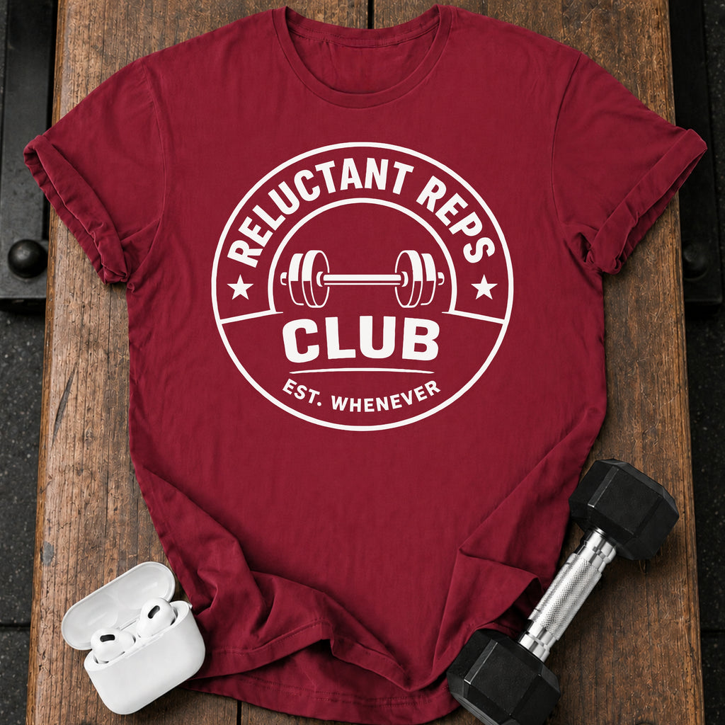 Reluctant Reps Funny T-Shirt