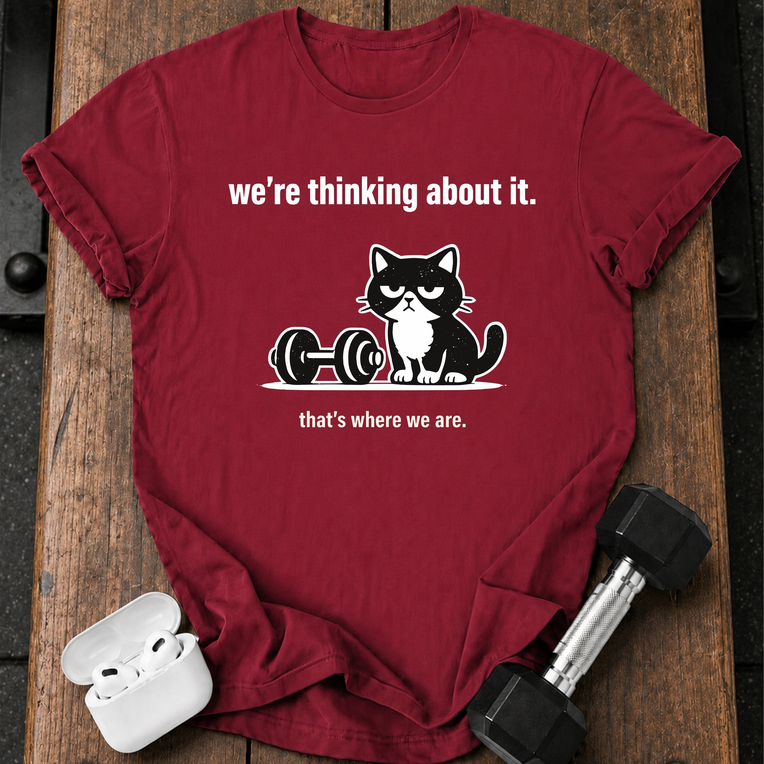 We’re Thinking About It T-Shirt