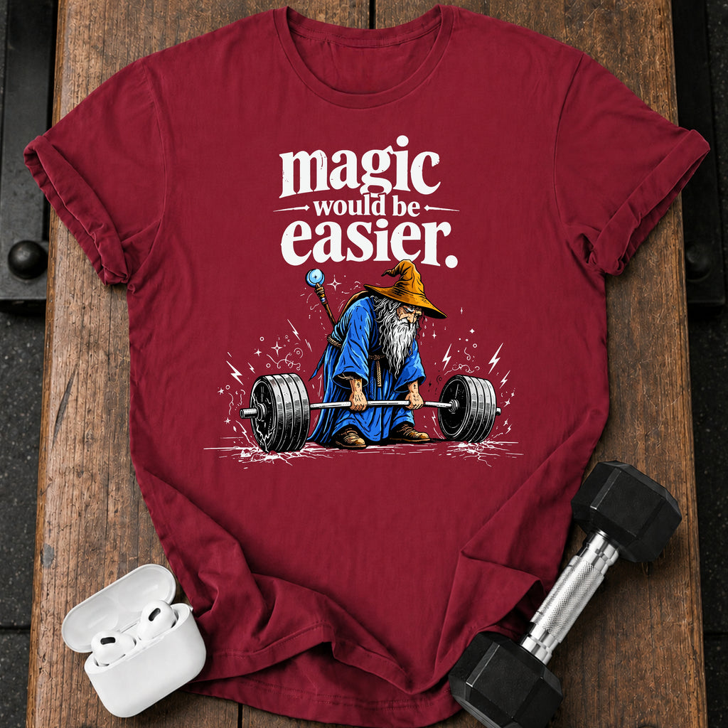 Magic Would Be Easier T-Shirt