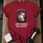 Grow Through The Weight T-Shirt