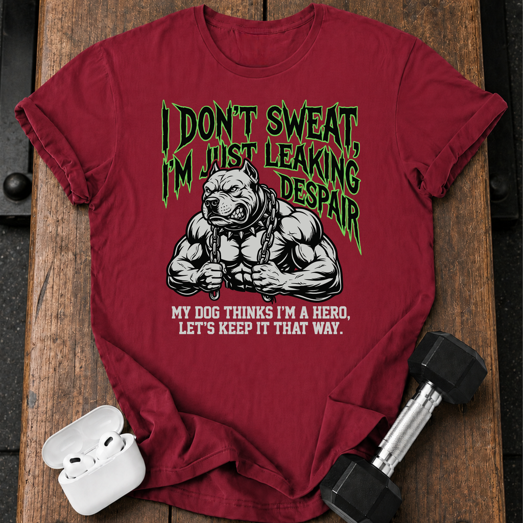 I Don’t Sweat T-Shirt