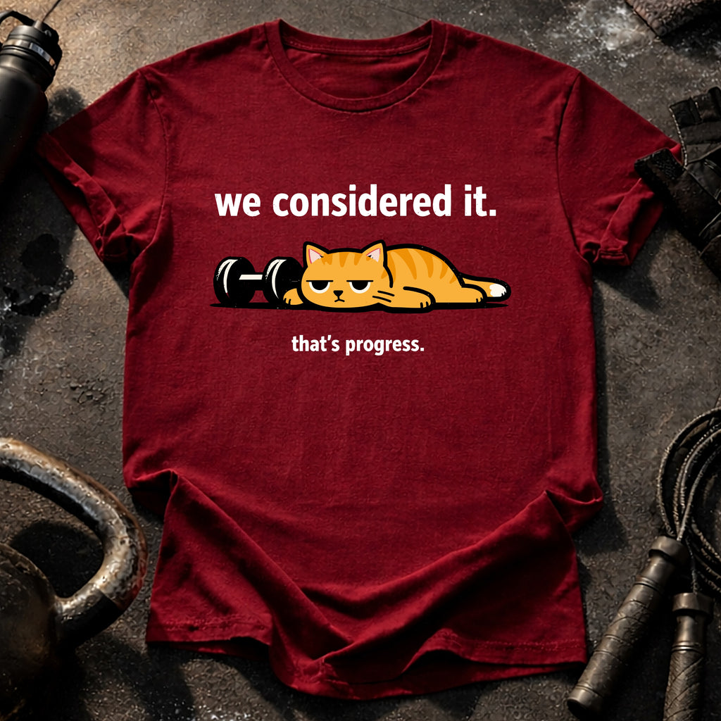 We Considered It T-Shirt