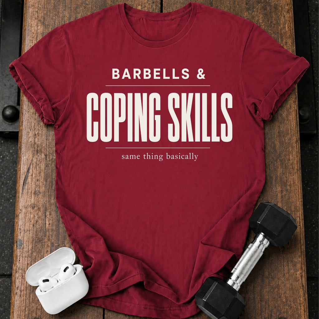 Barbells & Coping Skills T-Shirt