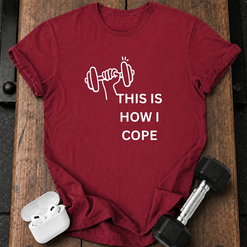This Is How I Cope T-Shirt