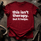 This Isn’t Therapy T-Shirt