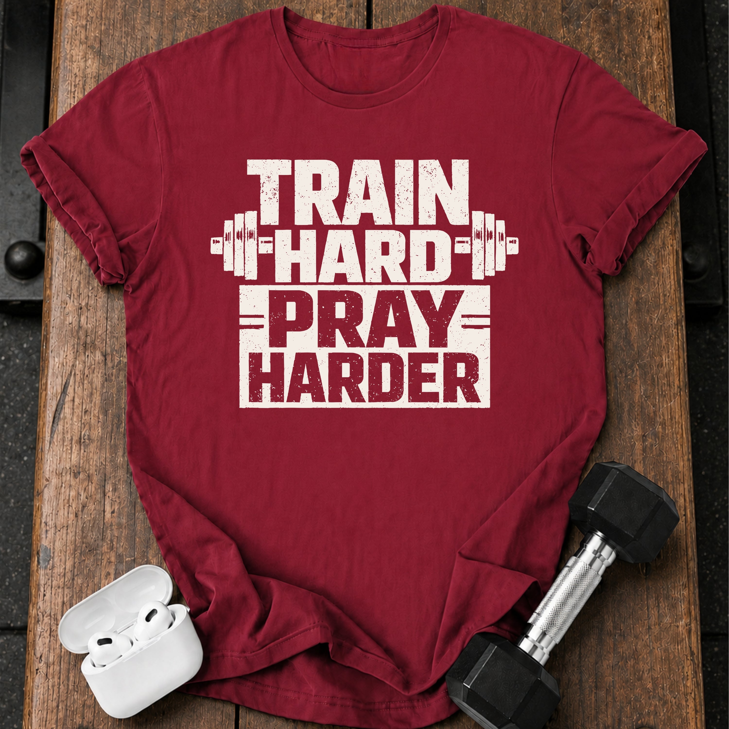 Train Hard Pray Harder T-Shirt